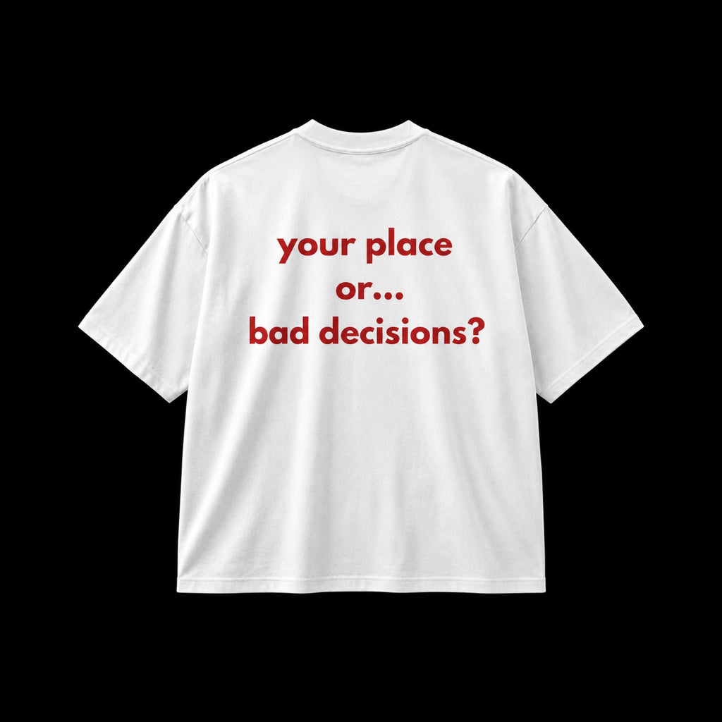 BAD DECISIONS